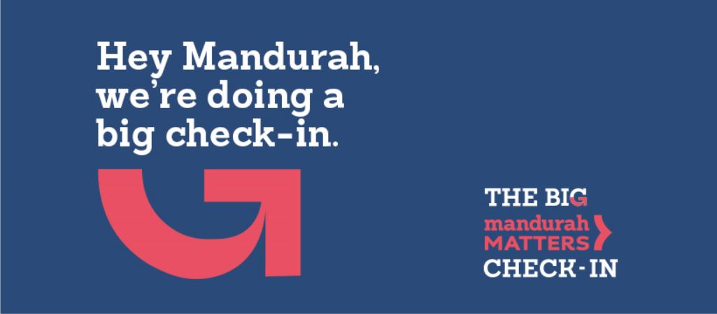 Image text: Hey Mandurah, we're doing a big check in